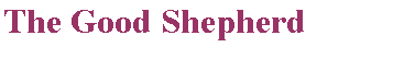 Text Box: The Good Shepherd