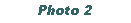 Text Box: Photo 2