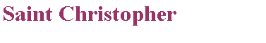 Text Box: Saint Christopher